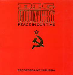 Big Country : Peace in Our Time - Recorded Live in Russia